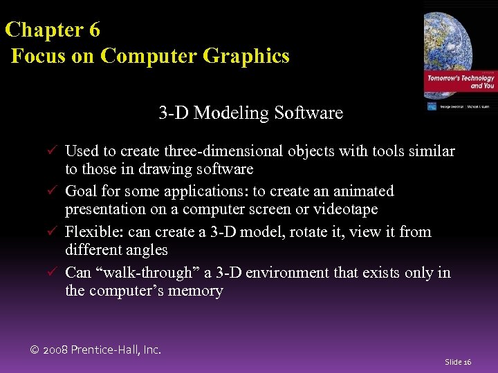 Chapter 6 Focus on Computer Graphics 3 -D Modeling Software ü Used to create