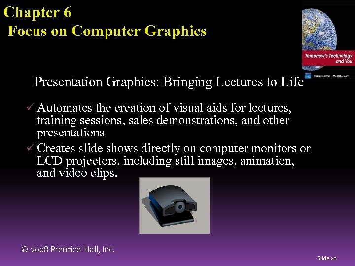 Chapter 6 Focus on Computer Graphics Presentation Graphics: Bringing Lectures to Life ü Automates