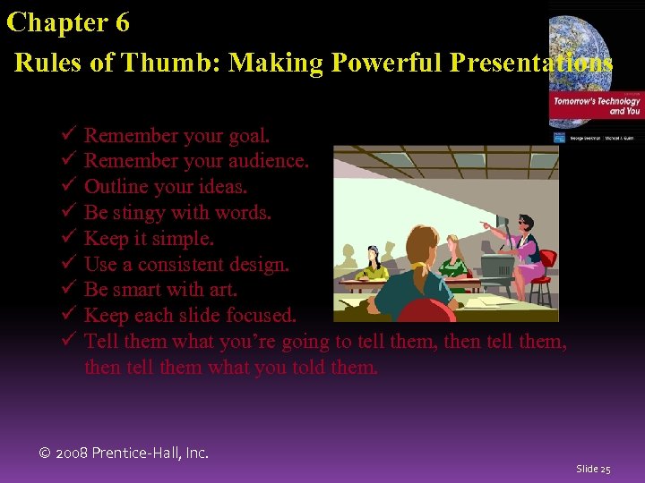 Chapter 6 Rules of Thumb: Making Powerful Presentations ü ü ü ü ü Remember