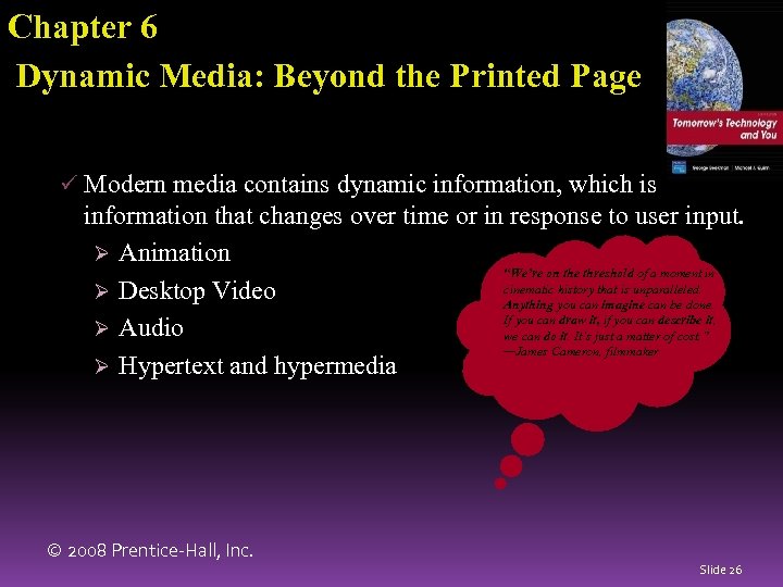 Chapter 6 Dynamic Media: Beyond the Printed Page ü Modern media contains dynamic information,