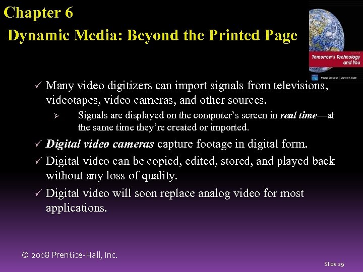 Chapter 6 Dynamic Media: Beyond the Printed Page ü Many video digitizers can import