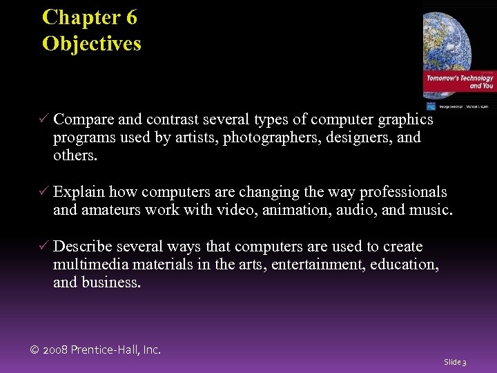 Chapter 6 Objectives ü Compare and contrast several types of computer graphics programs used