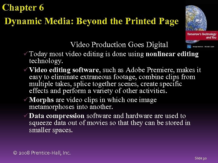 Chapter 6 Dynamic Media: Beyond the Printed Page Video Production Goes Digital ü Today
