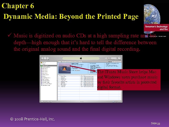 Chapter 6 Dynamic Media: Beyond the Printed Page ü Music is digitized on audio
