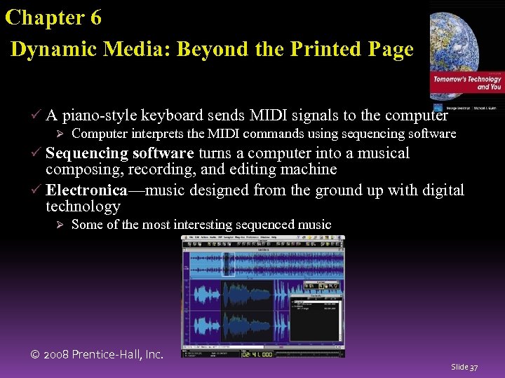 Chapter 6 Dynamic Media: Beyond the Printed Page ü A piano-style keyboard sends MIDI