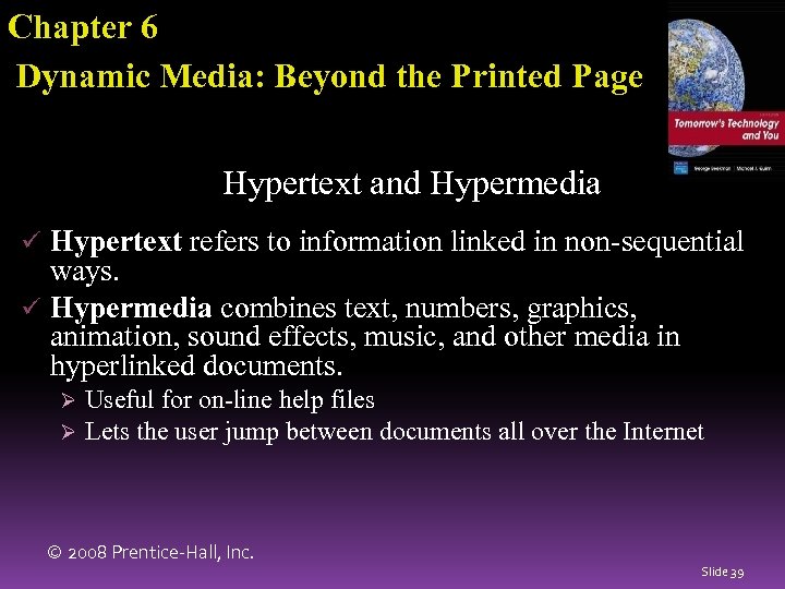 Chapter 6 Dynamic Media: Beyond the Printed Page Hypertext and Hypermedia ü Hypertext refers