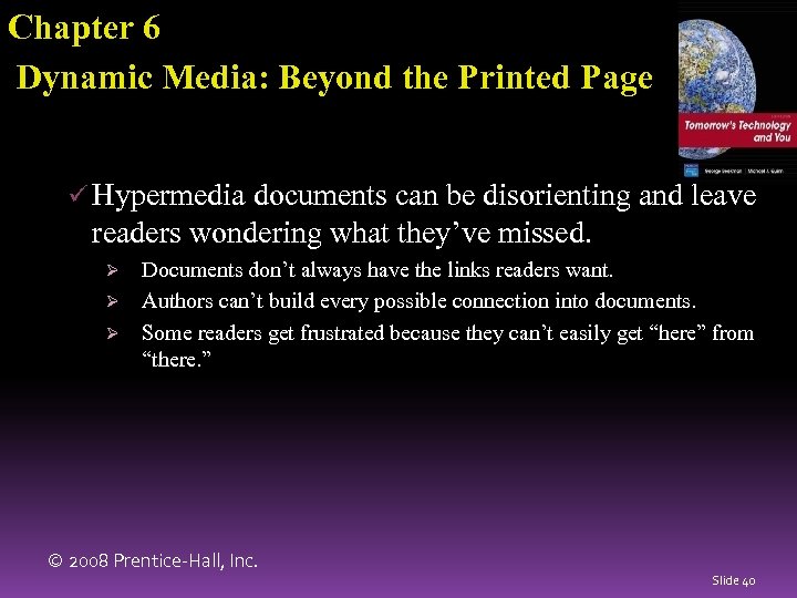 Chapter 6 Dynamic Media: Beyond the Printed Page ü Hypermedia documents can be disorienting