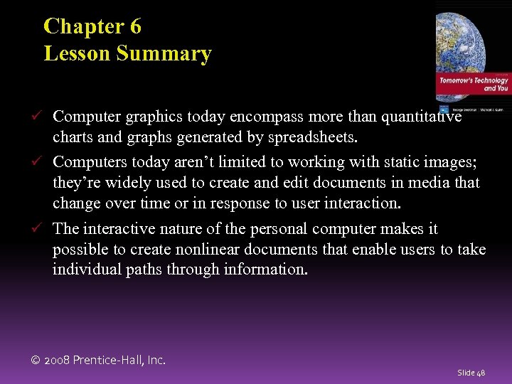 Chapter 6 Lesson Summary ü Computer graphics today encompass more than quantitative charts and