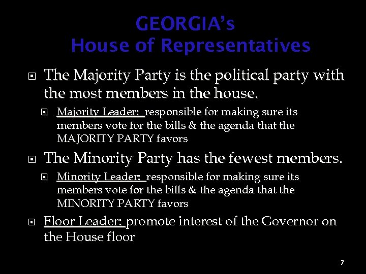 GEORGIA’s House of Representatives The Majority Party is the political party with the most