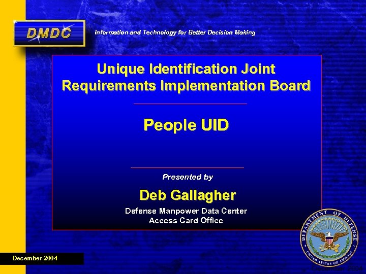 DM DC Information and Technology for Better Decision Making Unique Identification Joint Requirements Implementation