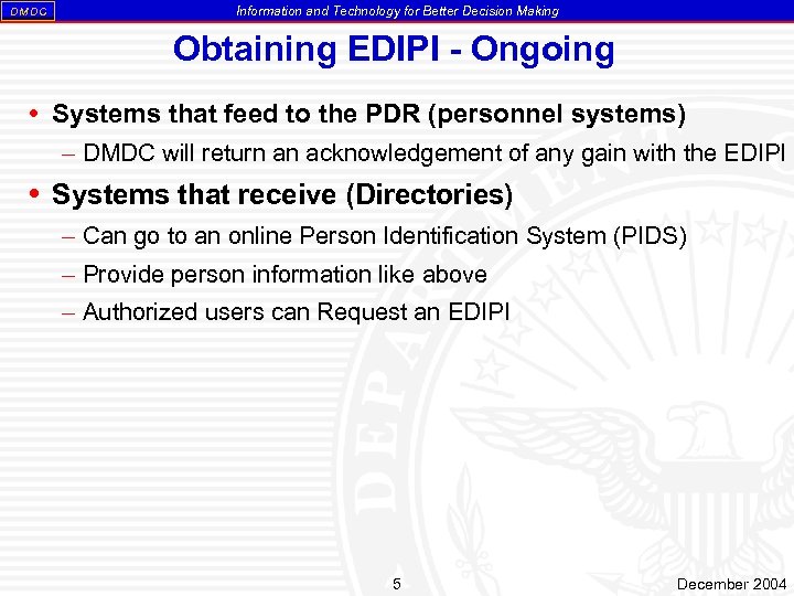 DM DC Information and Technology for Better Decision Making Obtaining EDIPI - Ongoing Systems