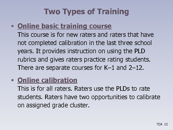 Two Types of Training § Online basic training course This course is for new