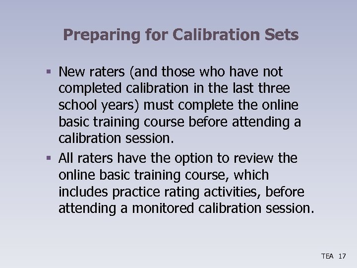 Preparing for Calibration Sets § New raters (and those who have not completed calibration