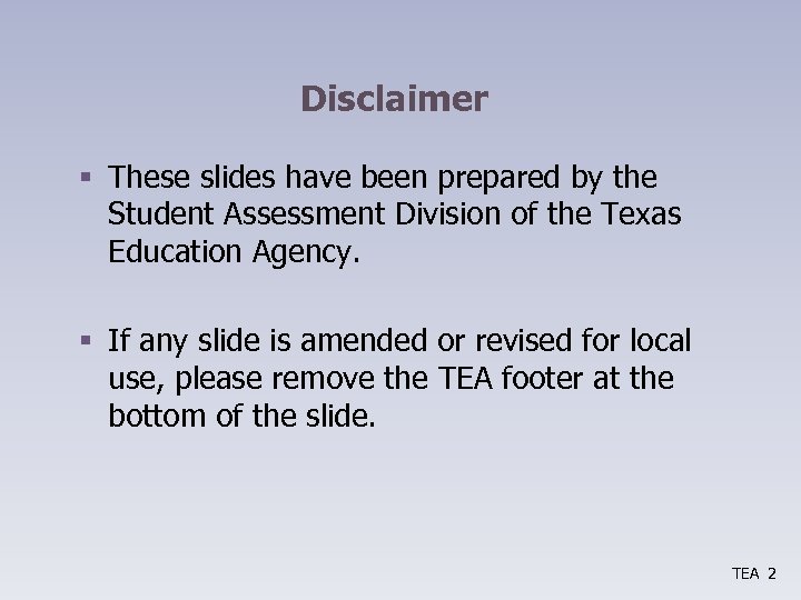 Disclaimer § These slides have been prepared by the Student Assessment Division of the