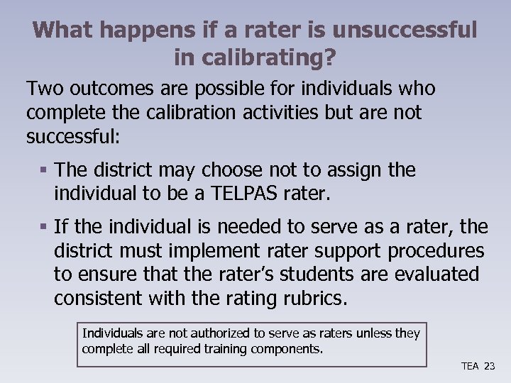 What happens if a rater is unsuccessful in calibrating? Two outcomes are possible for