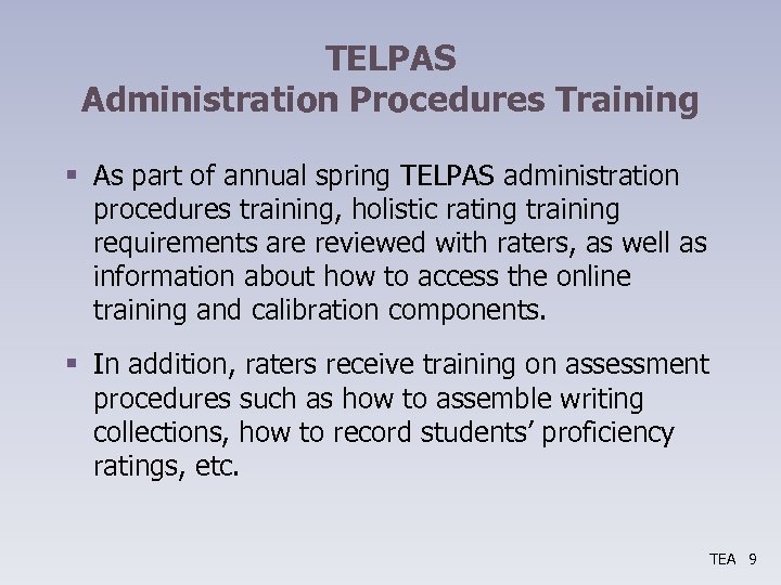 TELPAS Administration Procedures Training § As part of annual spring TELPAS administration procedures training,