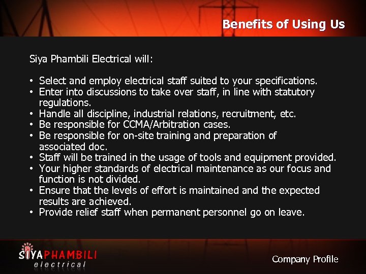 Benefits of Using Us Siya Phambili Electrical will: • Select and employ electrical staff