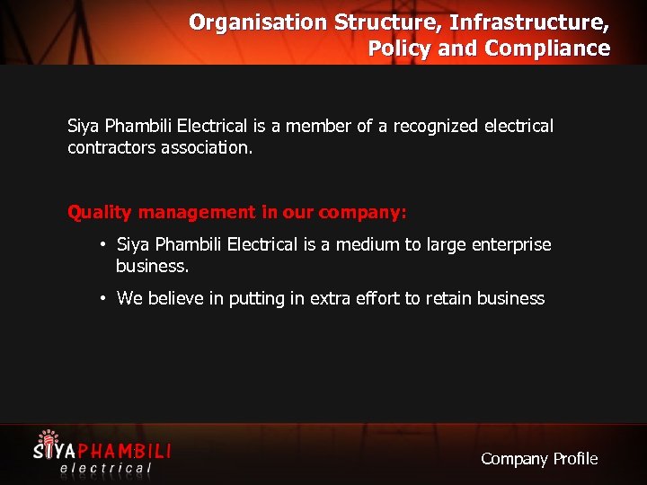 Organisation Structure, Infrastructure, Policy and Compliance Siya Phambili Electrical is a member of a