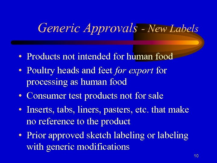 Generic Approvals - New Labels • Products not intended for human food • Poultry