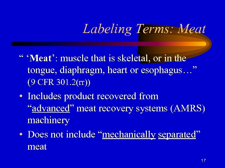 Labeling Terms: Meat “ ‘Meat’: muscle that is skeletal, or in the tongue, diaphragm,