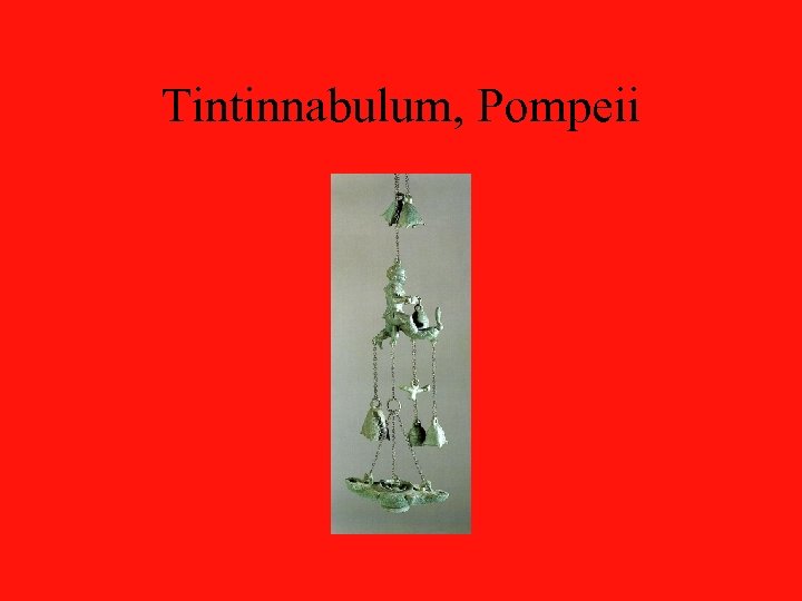 Tintinnabulum, Pompeii 