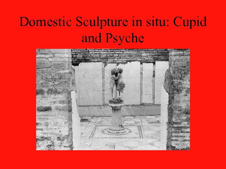 Domestic Sculpture in situ: Cupid and Psyche 