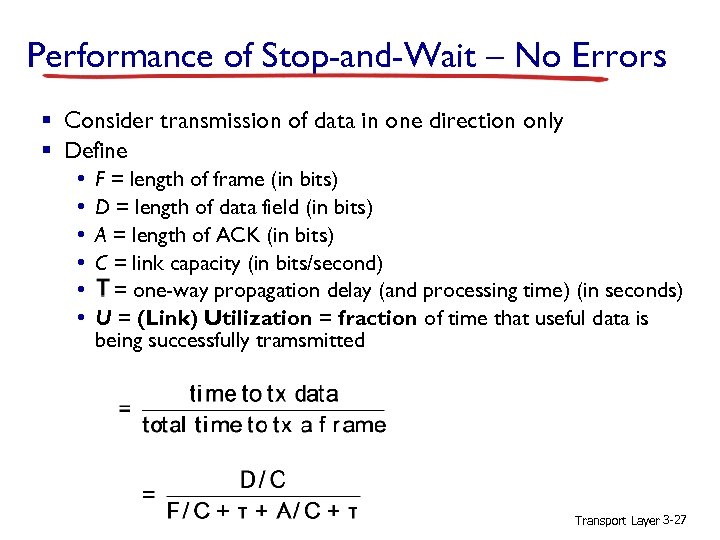 Performance of Stop-and-Wait – No Errors § Consider transmission of data in one direction