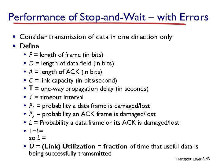 Performance of Stop-and-Wait – with Errors § Consider transmission of data in one direction