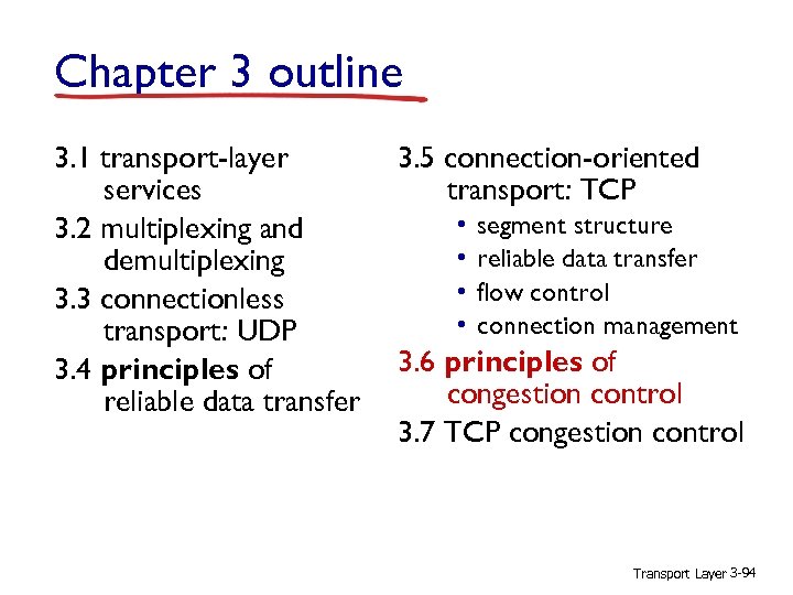 Chapter 3 outline 3. 1 transport-layer services 3. 2 multiplexing and demultiplexing 3. 3