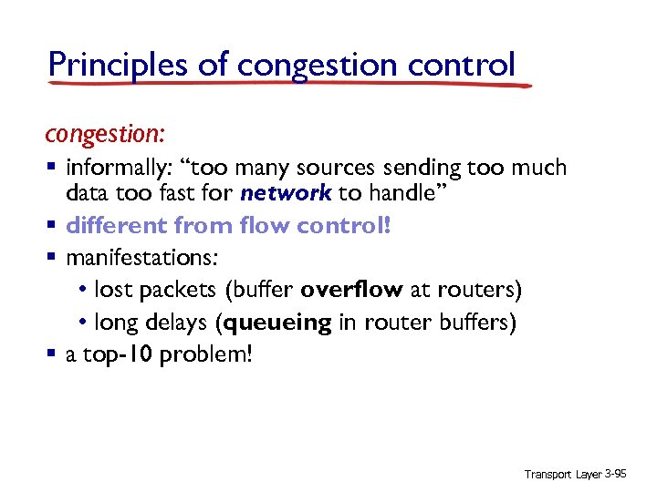 Principles of congestion control congestion: § informally: “too many sources sending too much data
