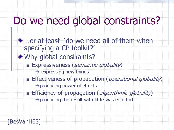 Do we need global constraints? …or at least: ‘do we need all of them