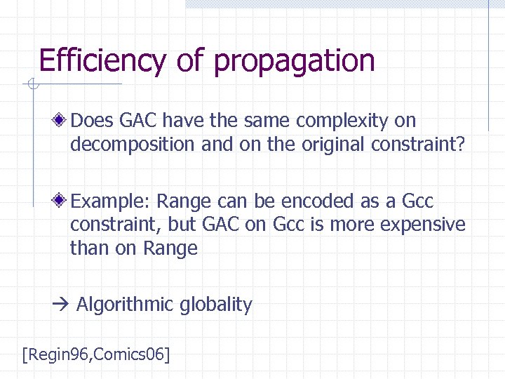 Efficiency of propagation Does GAC have the same complexity on decomposition and on the