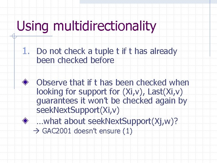 Using multidirectionality 1. Do not check a tuple t if t has already been