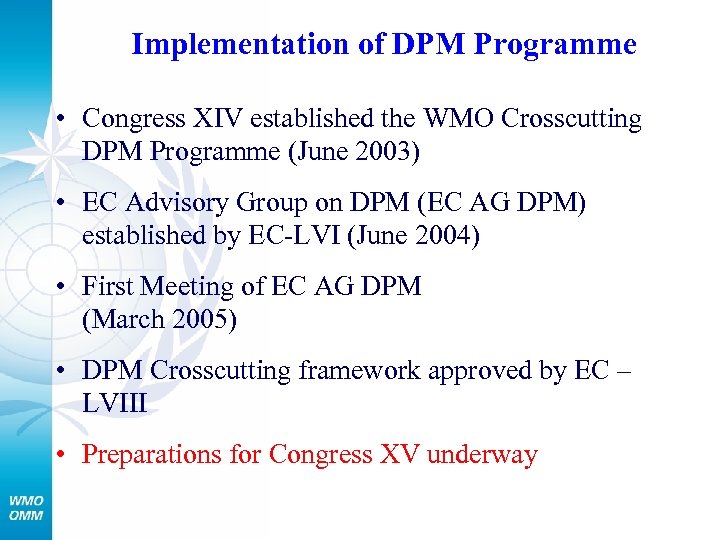 Implementation of DPM Programme • Congress XIV established the WMO Crosscutting DPM Programme (June