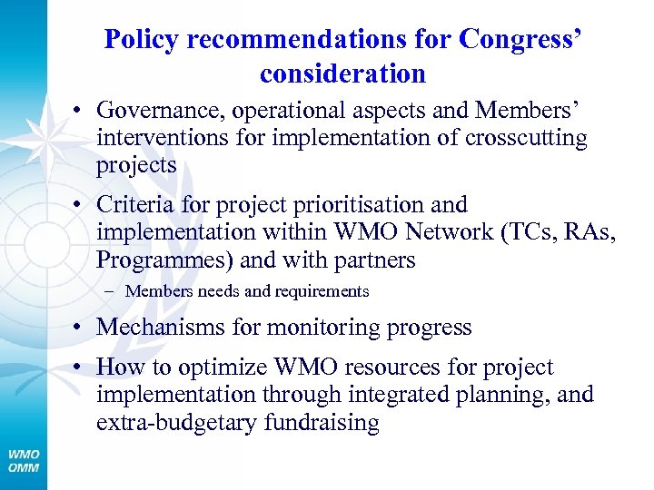 Policy recommendations for Congress’ consideration • Governance, operational aspects and Members’ interventions for implementation