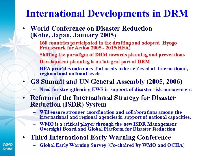 International Developments in DRM • World Conference on Disaster Reduction (Kobe, Japan, January 2005)