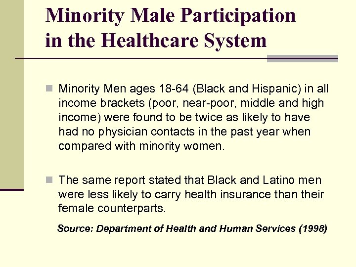 Minority Male Participation in the Healthcare System n Minority Men ages 18 -64 (Black