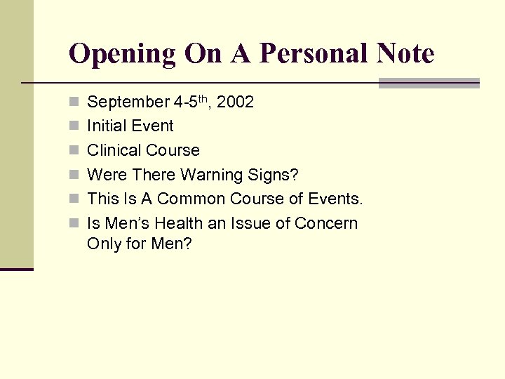 Opening On A Personal Note n September 4 -5 th, 2002 n Initial Event