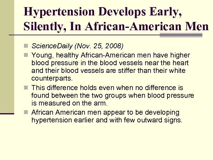 Hypertension Develops Early, Silently, In African-American Men n Science. Daily (Nov. 25, 2008) n