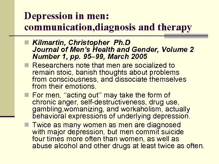 Depression in men: communication, diagnosis and therapy n Kilmartin, Christopher Ph. D Journal of