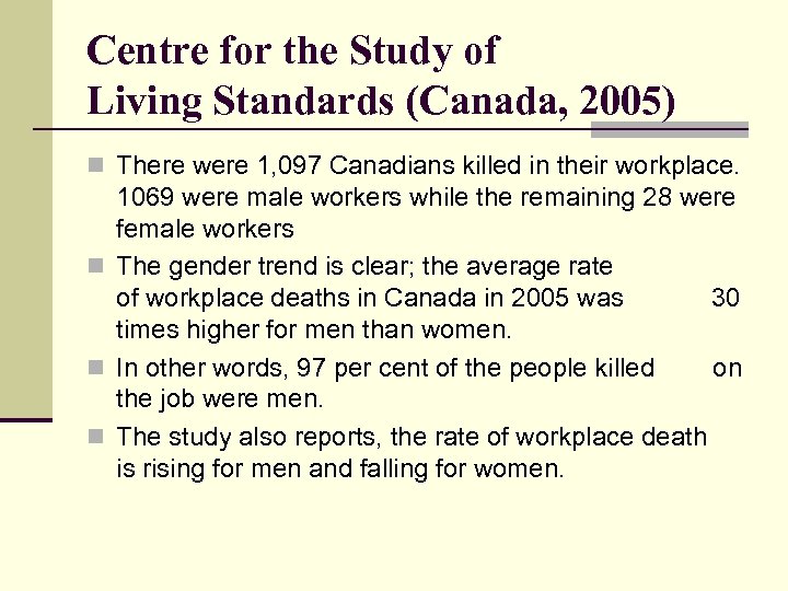 Centre for the Study of Living Standards (Canada, 2005) n There were 1, 097