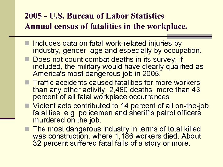 2005 - U. S. Bureau of Labor Statistics Annual census of fatalities in the