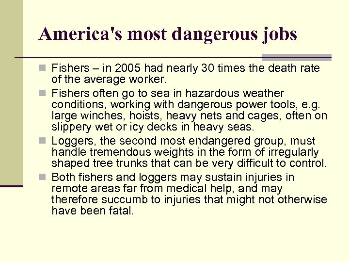 America's most dangerous jobs n Fishers – in 2005 had nearly 30 times the