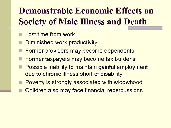 Demonstrable Economic Effects on Society of Male Illness and Death n Lost time from