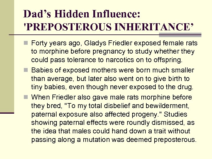 Dad’s Hidden Influence: 'PREPOSTEROUS INHERITANCE’ n Forty years ago, Gladys Friedler exposed female rats