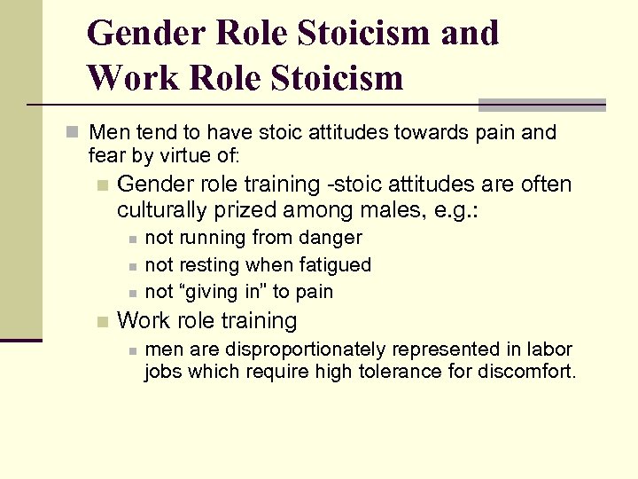 Gender Role Stoicism and Work Role Stoicism n Men tend to have stoic attitudes