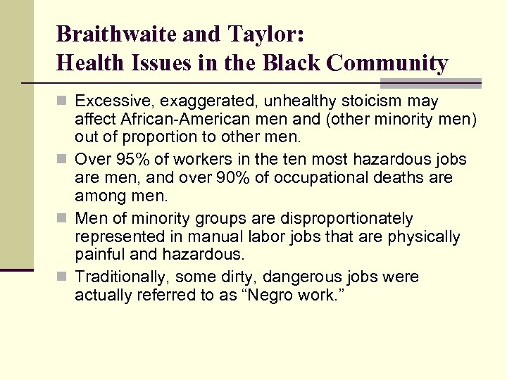 Braithwaite and Taylor: Health Issues in the Black Community n Excessive, exaggerated, unhealthy stoicism
