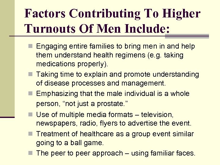 Factors Contributing To Higher Turnouts Of Men Include: n Engaging entire families to bring