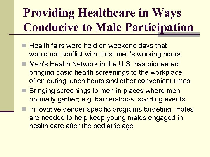 Providing Healthcare in Ways Conducive to Male Participation n Health fairs were held on