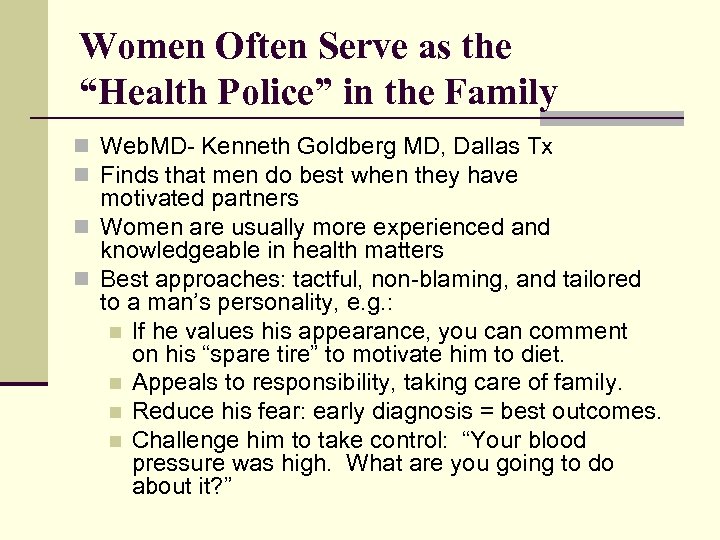Women Often Serve as the “Health Police” in the Family n Web. MD- Kenneth